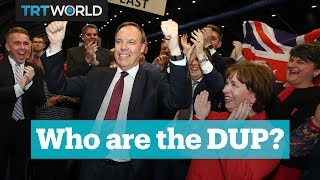 Who are the DUP? Will they save Theresa May?