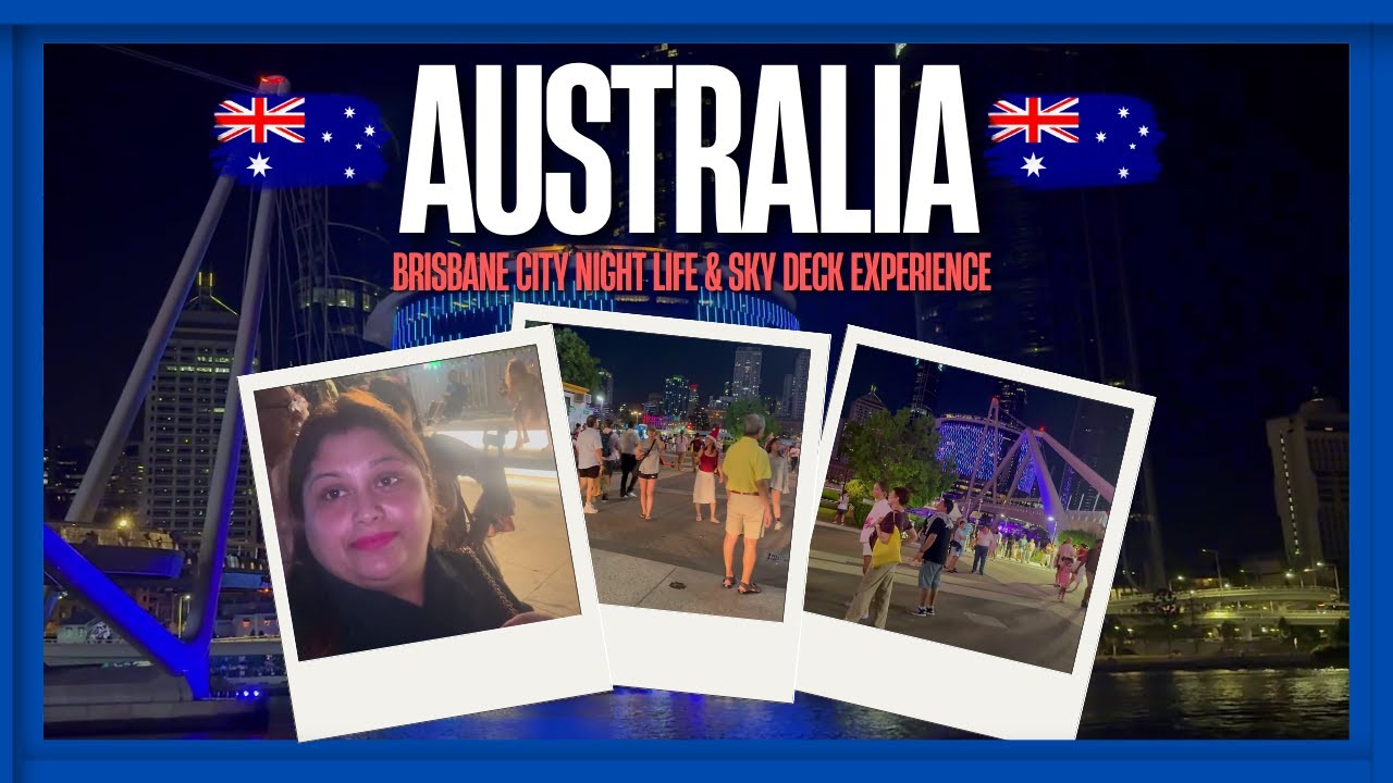Australia 🇦🇺 | Brisbane City Night Life & Sky Deck Experience | Naina Malhotra
