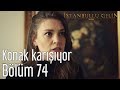 İstanbullu Gelin 74. Bölüm - Konak Karışıyor