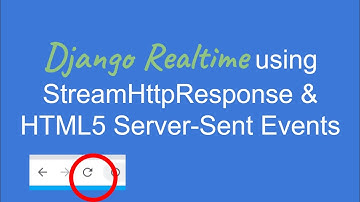 Django Real Time - StreamingHttpResponse & Server-sent Events