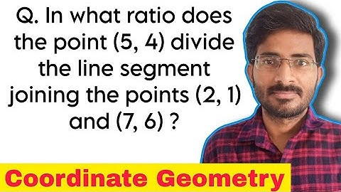 In what ratio does the point (5, 4) divide the line segment joining the points (2, 1) and (7, 6) ?