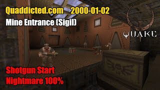 Quaddicted - 2000-01-02: lfspme.zip - Mine Entrance (Sigil) (Nightmare 100%)