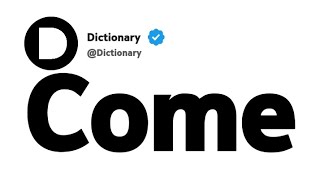 come Synonyms | Similar Words 