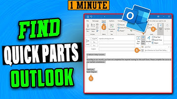 How do I access quick parts in Outlook? Where is Quick Parts in Outlook