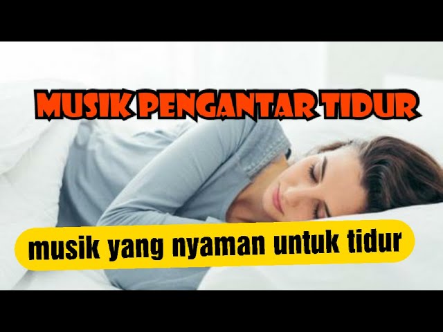 MUSIK RELAKSASI PENGANTAR TIDUR | MEMBUAT TIDUR LEBIH DALAM class=