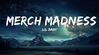Lil Baby - Merch Madness (Lyrics)  |  30 Mins. Top Vibe music