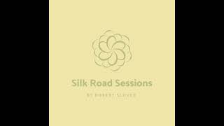 Silk Road Sessions - Volume One - Full Album