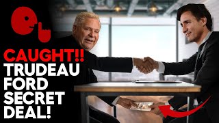 Trudeau Scrambles To Cover Up Dirty Deal With Doug Ford!