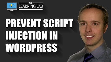 Prevent Script Injection In WordPress - Stop Hackers With WordPress Security | WP Learning Lab