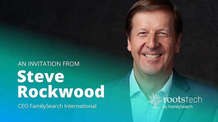 RootsTech 2022 - An Invitation from Steve Rockwood