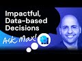 How to Make More Impactful, Data-based Decisions