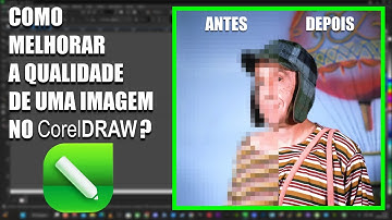 COMO MELHORAR A QUALIDADE DE UMA IMAGEM NO COREL DRAW