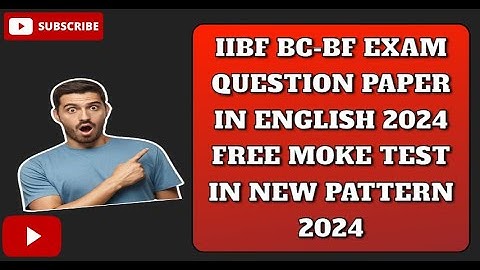 IIBF BC/BF exam question paper in English 2024 Free Moke Test in New pattern2024 #iibf #csc #banking