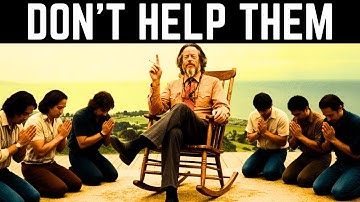 The 7 DANGEROUS People You Must Not Help | Alan Watts