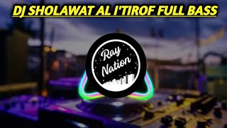 DJ SHOLAWAT AL I'TIROF FULL BASS