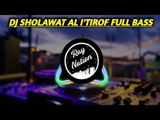 DJ SHOLAWAT AL I'TIROF FULL BASS class=