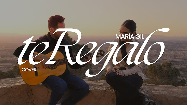 María Gil - Te Regalo (Cover de Rels B, J Abecia)
