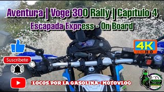 Aventuras | Voge 300 Rally | Capítulo 4