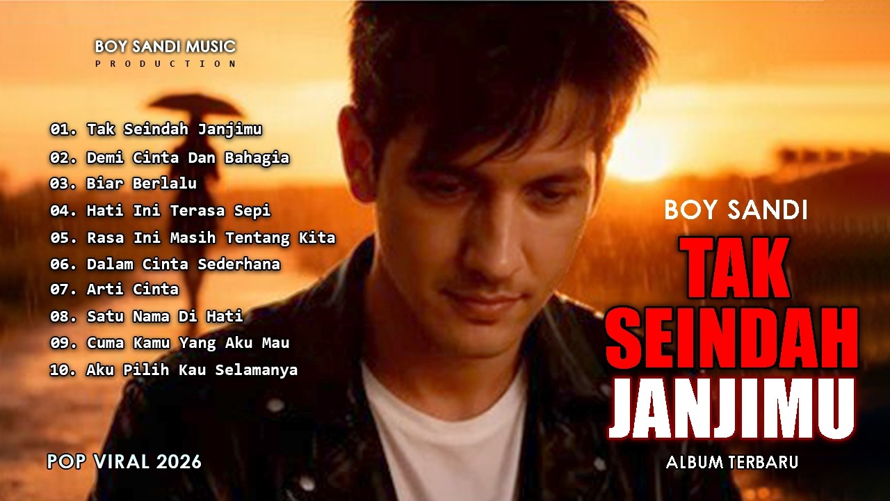 Lagu Terbaru Boy Sandi 2026 – Tak Seindah Janjimu | Lagu Pop Romantis Penuh Perasaan 💔