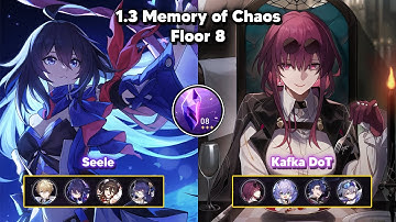 1.3 Memory Of Chaos 8 (MoC) - E0 Seele x E0 Kafka DoT - Honkai: Star Rail
