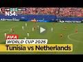 Tunisia vs Netherlands | FIFA  World Cup 2026 LIVE– News54
