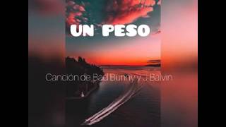 J. Balvin, Bad Bunny - UN PESO ft. Marciano Cantero LETRA