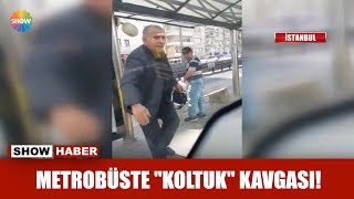 Metrobüste Koltuk Kavgası