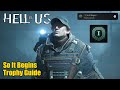 Hell is Us • So It Begins Trophy Guide (Complete Act 1)