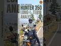 HUNTER 350 LONG RIDE REVIEW 🏍️ || HUNTER 350: BEST FOR TOURING?