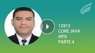1Z815 Principales APIs de Java - Parte 4