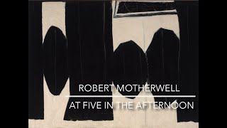 Art History | Robert Motherwell | At Five in the Afternoon | Abstract Expressionism
