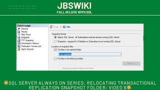 🌟SQL Server Always On Series: Relocating Transactional Replication Snapshot Folder: Video 6🌟