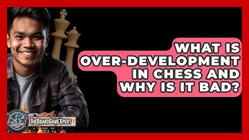 What Is Over-development In Chess And Why Is It Bad? - The Board Game Xpert