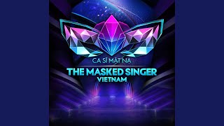 Video thumbnail of "The Masked Singer - Đừng Nên Nói (feat. Voi Bản Đôn)"