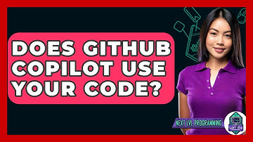 Does GitHub Copilot Use Your Code? - Next LVL Programming