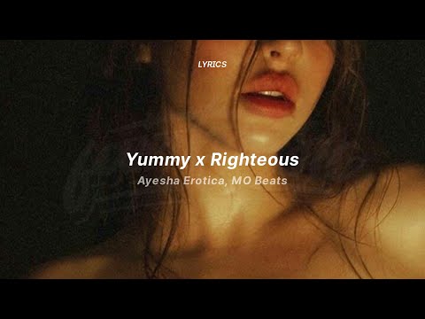 yummy x righteous (lyrics) (tiktok version) | Ayesha Erotica, MO Beats