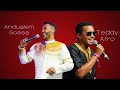 Teddy Afro Habdahlak X Andualem Gosa Maarree New Oromo Music 2025 New Ethiopian Music 2025 Mashup 