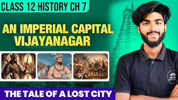 An Imperial capital Vijayanagara class 12 | Class 12 History chapter 7 explanation
