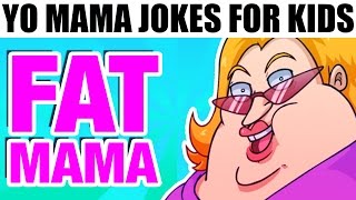 YO MAMA FOR KIDS! Fat Jokes