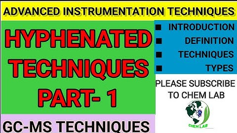 HYPHENATED TECHNIQUES PART 1 || GC-MS, GC-IR , ICP-MS , HPLC- MS || #hyphenatedtechnique #gcms #gcir