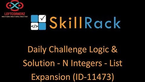 skillrack daily challenge logic and soution - n integers - list expansion (15-12-2020) [id-11473]