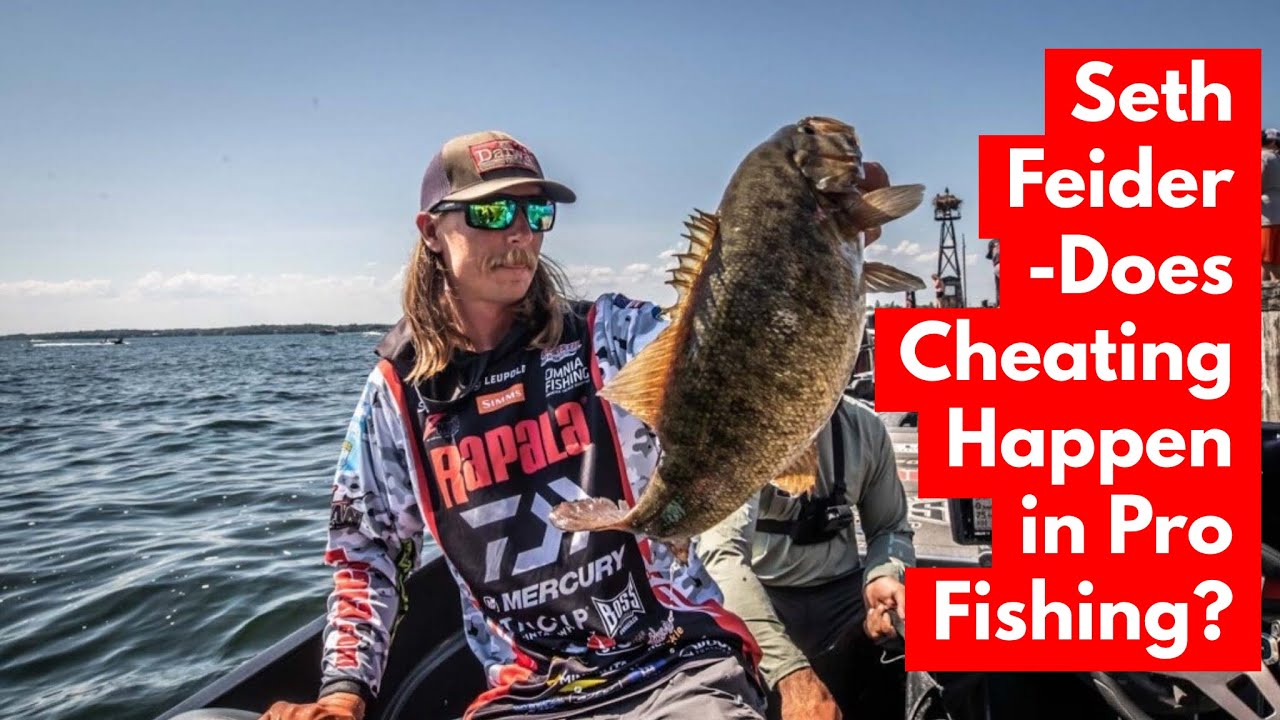 Seth Feider -Does Cheating Happen in Pro Fishing? 