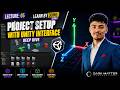 Lecture:05 LEARN BY DOING SERIES: Project Setup with Unity Interface Deep Dive