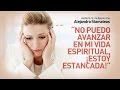 "NO PUEDO AVANZAR EN MI VIDA ESPIRITUAL, ¡ESTOY ESTANCADA!" - Alejandra Stamateas 2014