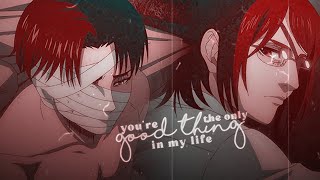 YOU'RE THE ONLY GOOD THING IN MY LIFE