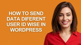 How to Send Data Diferent User Id Wise In Wordpress - AshleyHowTo