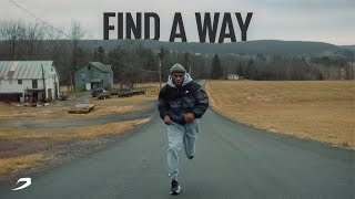 Find A Way | A Motivational Video
