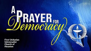A Prayer for Democracy — Rev. Dr. Colin Bossen