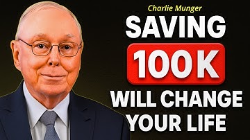 Charlie Munger Advice: Save $100k NOW And It Will Change Your Life || Charlie Munger