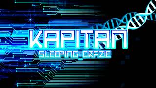 KapitaN - Sleeping Crazie